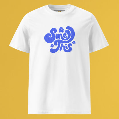 SMELL THIS (Blue on White) – Unisex Organic Cotton T-Shirt