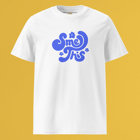 SMELL THIS (Blue on White) – Unisex Organic Cotton T-Shirt